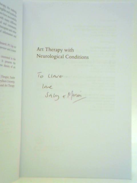 Art Therapy with Neurological Conditions By Sally Weston and Marian Liebmann (Ed.)