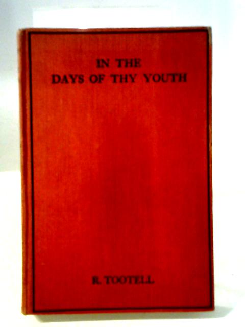 In The Days Of Thy Youth. Sunday Talks To Boys By R Tootell