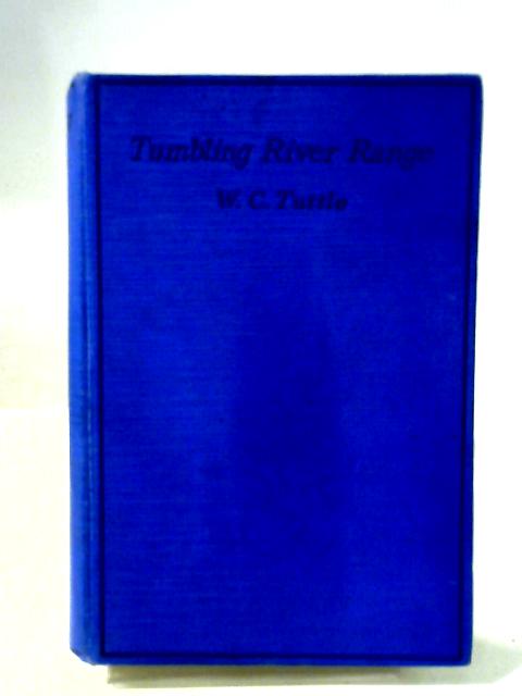 Tumbling River Range By W. C. Tuttle