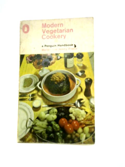 Modern Vegetarian Cookery By Walter & Jenny Fliess