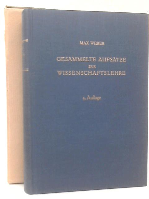 Gesammelte aufsatze zur wissenschaftslehre von Max Weber