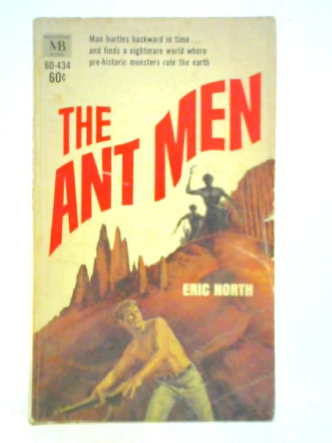 The Ant Men By Eric North