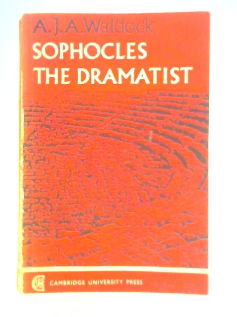 Sophocles the Dramatist By A. J. A. Waldock