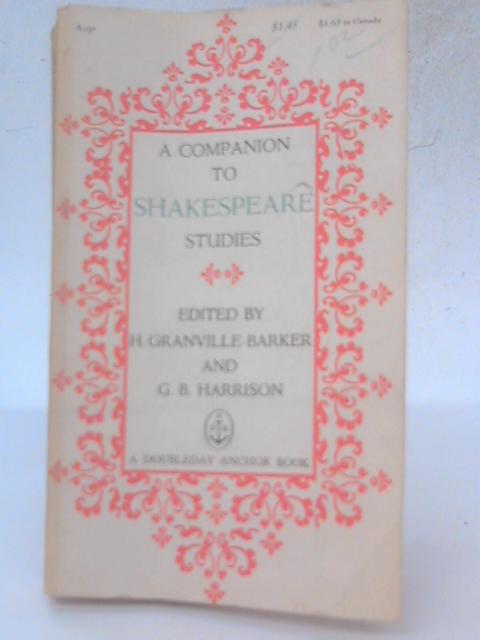 A Companion to Shakespeare Studies By Harley Granville-Barker (ed.)