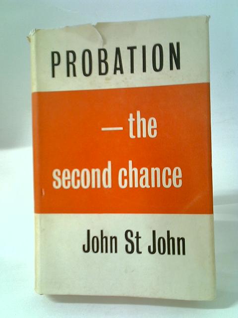 Probation: The Second Chance By J. St. John