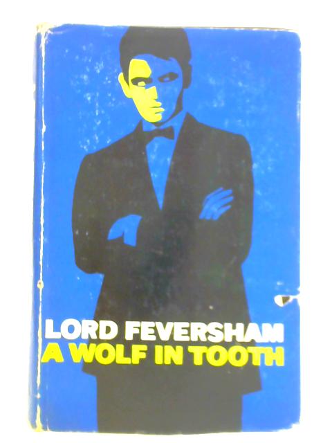 A Wolf in Tooth By Lord Feversham