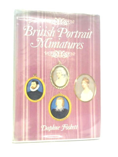 Britain Portrait Miniatures By Daphne Foskett