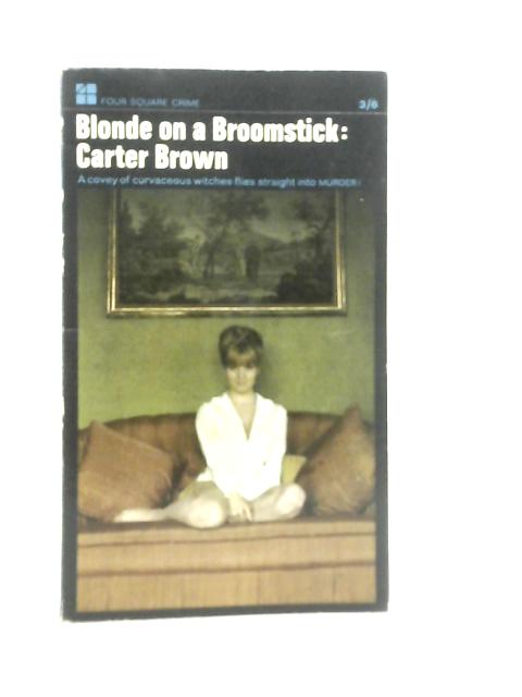 Blonde on a Broomstick By Carter Brown