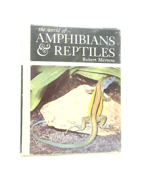 The World of Amphibians & Reptiles (Living nature series) By R. Mertens