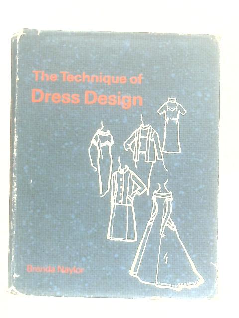 The Technique Of Dress Design von Brenda Naylor