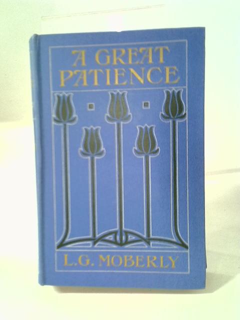 A Great Patience By L G Moberly