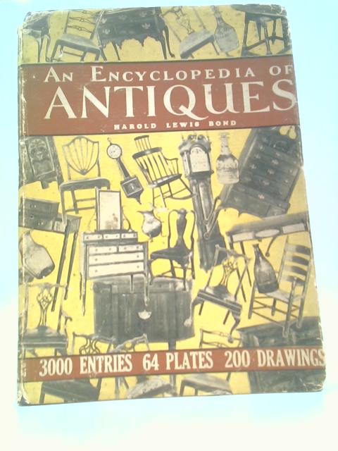 An Encyclopedia of Antiques By Harold Lewis Bond