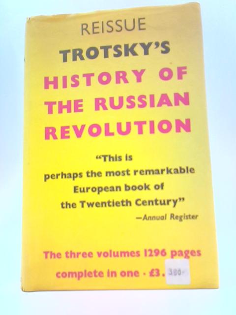 Reissue Trotsky's History of the Russian Revolution: Three Volumes By Leon Trotsky