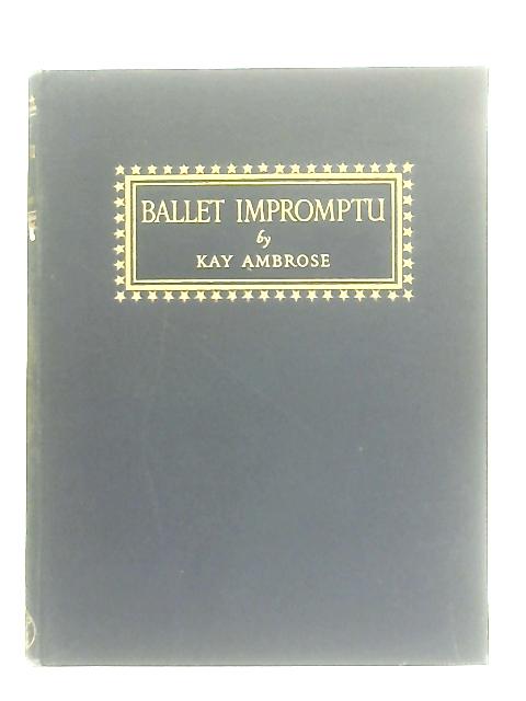 Ballet Impromptu Variations On A Theme By Kay Ambrose