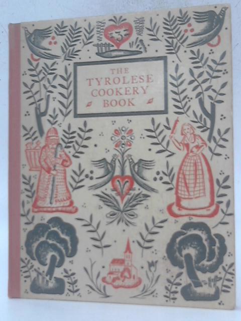 The Tyrolese Cookery Book By David Bethel