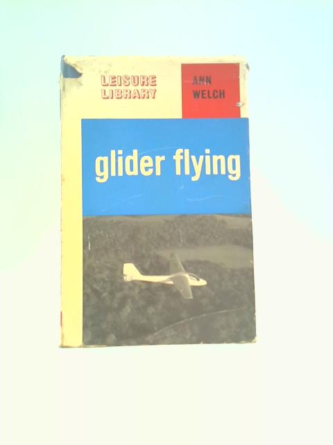 Glider Flying (Leisure Library) By A.Welch