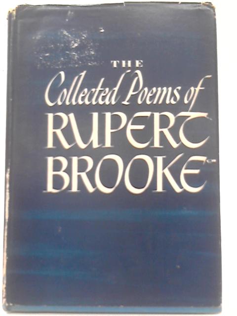 The Collected Poems of Rupert Brooke By Rupert Brooke