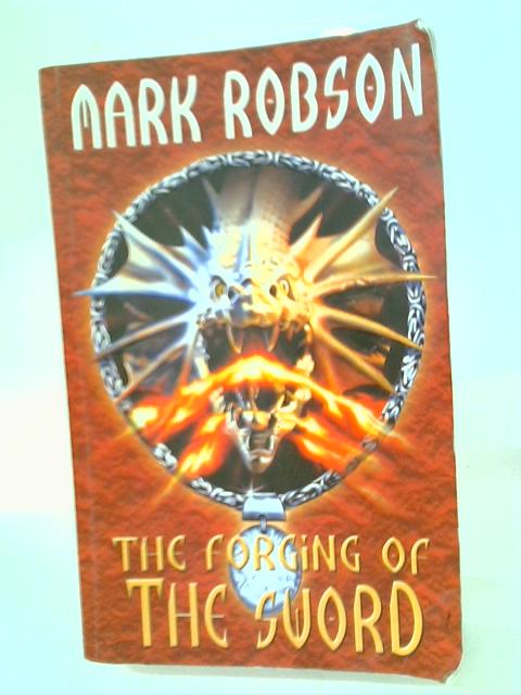 The Forging Of The Sword By M. Robson