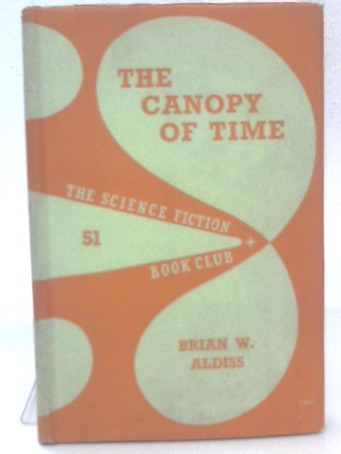 The Canopy Of Time By Brian W Aldiss