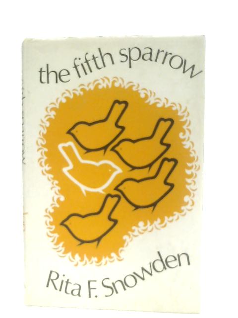 The Fifth Sparrow By Rita F. Snowden