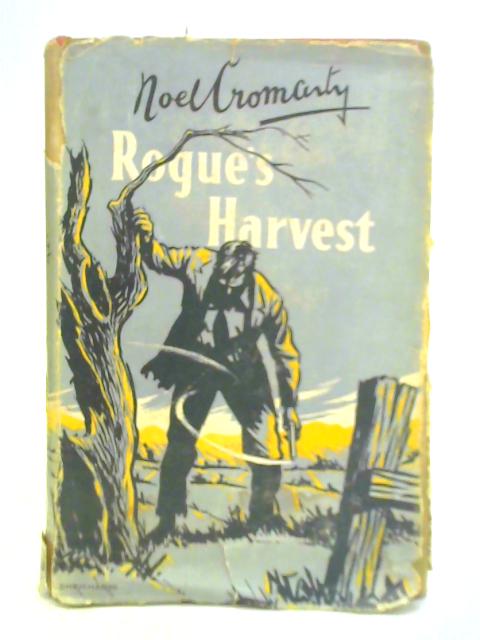 Rogue's Harvest By Noel Cromarty