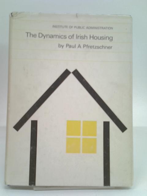 Dynamics of Irish Housing By Paul A. Pfretzschner