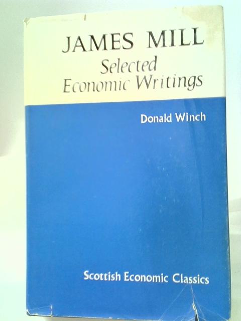James Mill Selected Economic Writings By James Mill