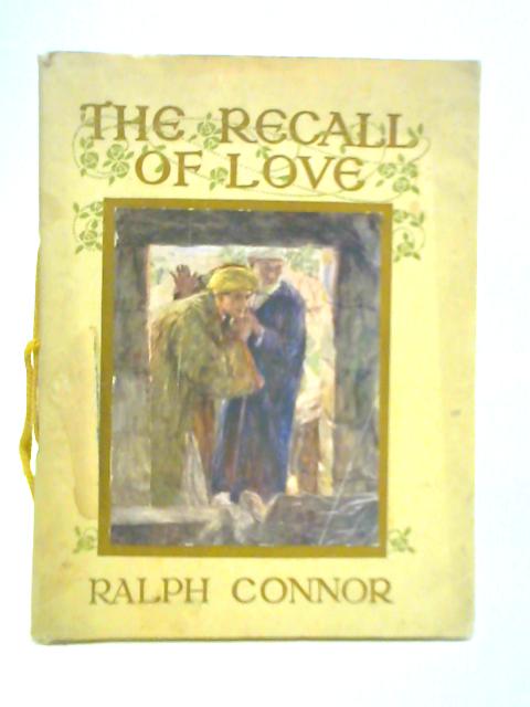 The Recall of Love By Ralph Connor