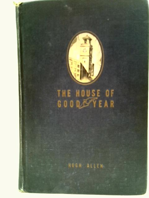 The House of Good Year von Hugh Allen