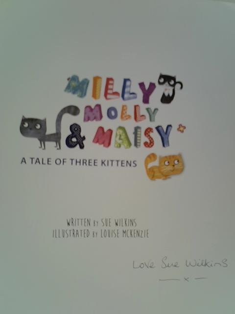 Milly, Molly, Maisy: A Tale of Three Kittens By Sue Wilkins