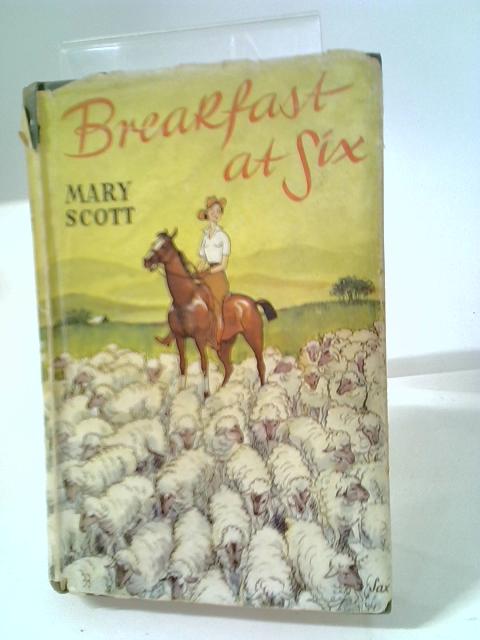 Breakfast At Six By Mary Scott