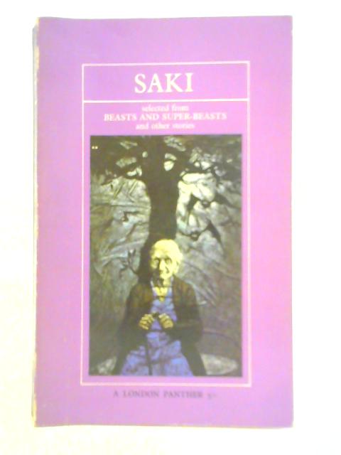 Selected From Beasts And Super-Beasts And Other Stories von Saki