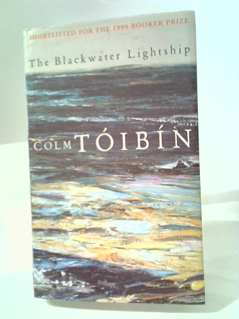 The Blackwater Lightship By Colm Toibin