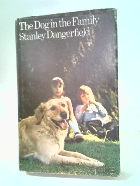 The Dog in the Family By Stanley Dangerfield