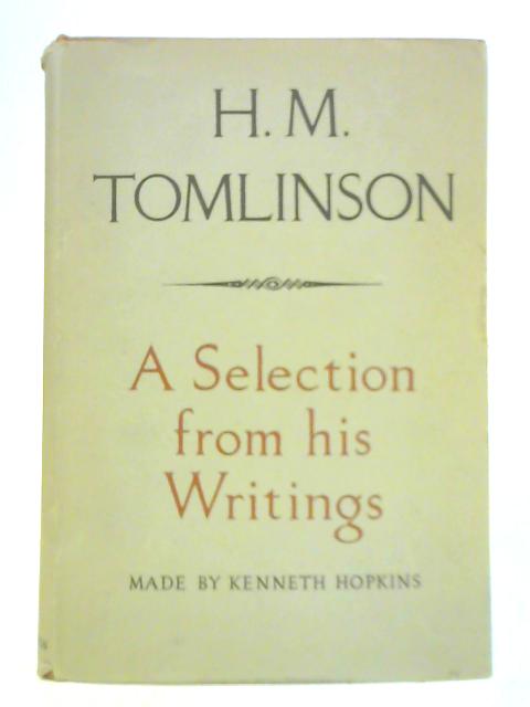 H.M. Tomlinson: A Selection from His Writings von Kenneth Hopkins