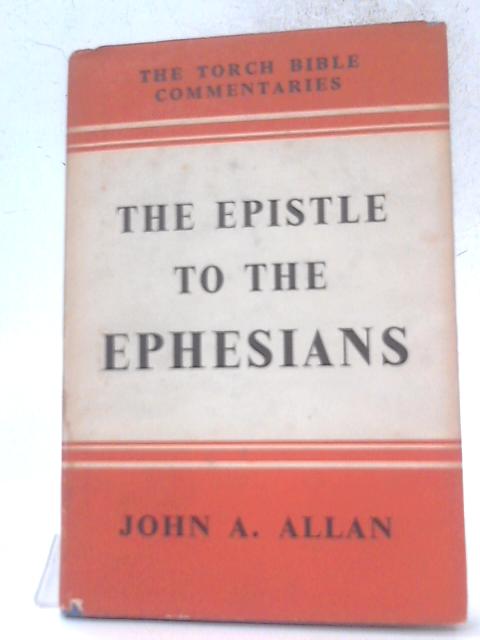 The Epistle to the Ephesians By John A Allan