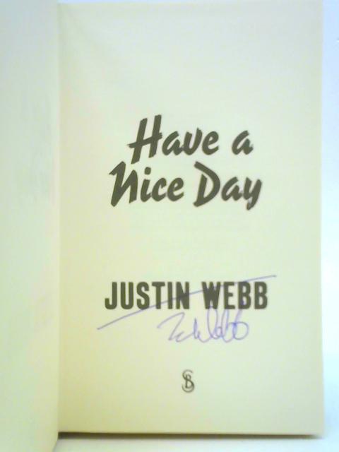 Have a Nice Day By Justin Webb