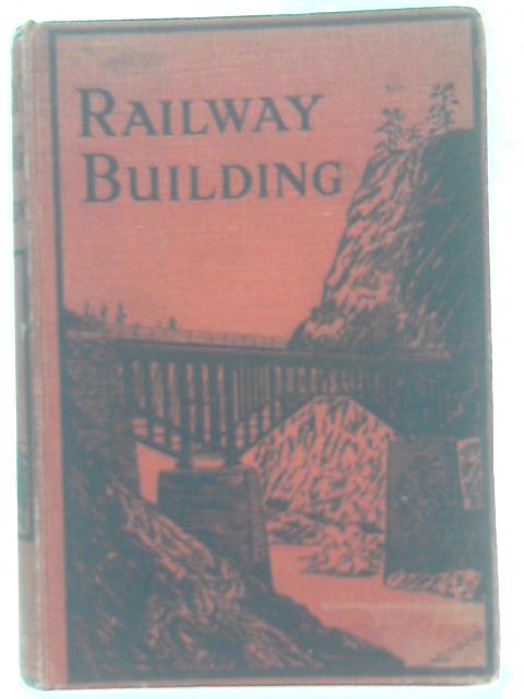 Railway Building By Cecil J. Allen
