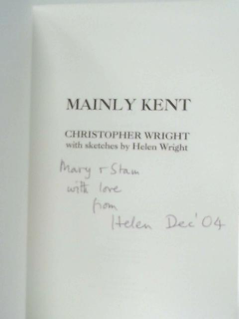 Mainly Kent By Christopher Wright