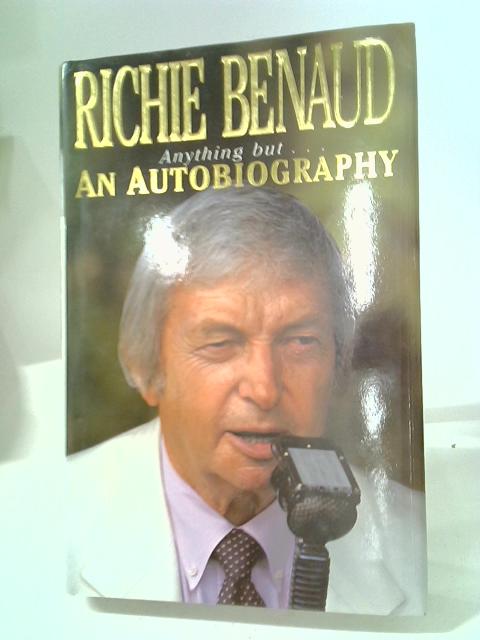 Anything But An Autobiography von Richie Benaud