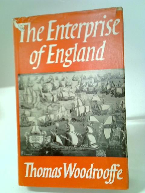 Enterprise Of England. An Account Of Her Emergence As An Oceanic Power By Thomas Woodrooffe