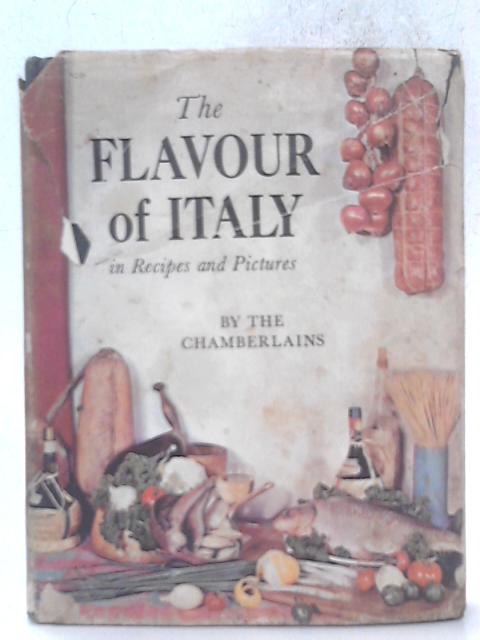 The Flavor of Italy in Recipes & Pictures By Narcissa G and Narcisse Chamberlain