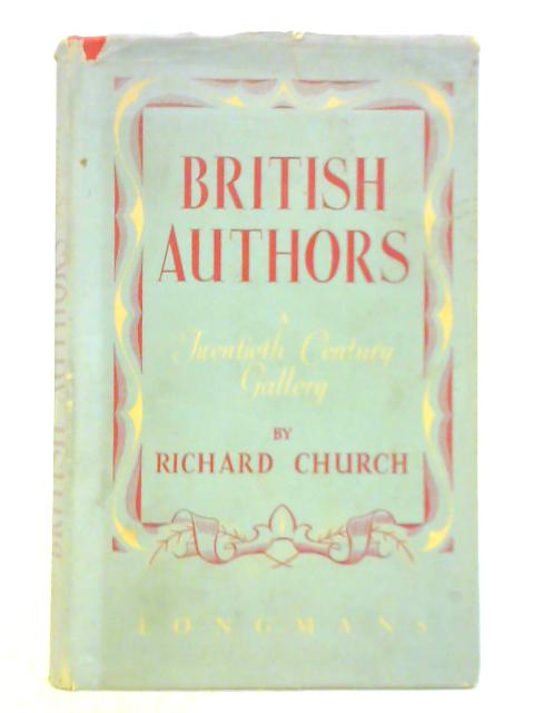 British Authors: A Twentieth Century Gallery By Richard Church