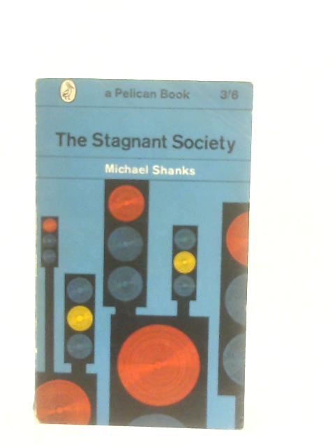 The Stagnant Society: A Warning By Michael Shanks