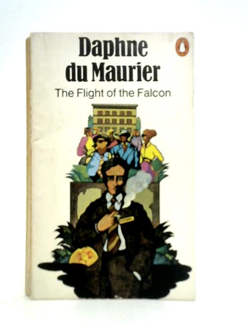 The Flight Of The Falcon By Daphne Du Maurier