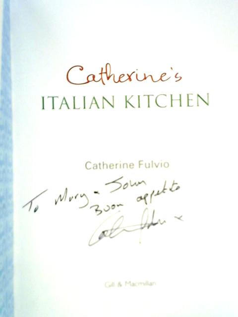 Catherine's Italian Kitchen By Catherine Fulvio