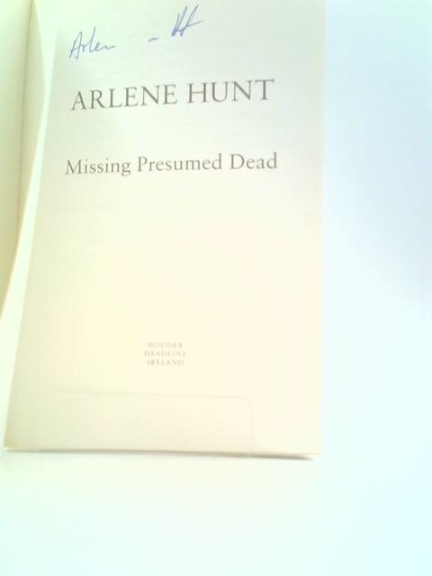 Missing Presumed Dead By Arlene Hunt