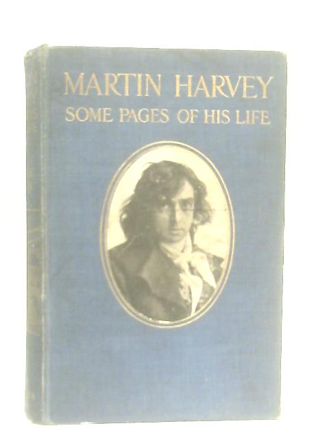 Martin Harvey Some Pages of His Life von George Edgar