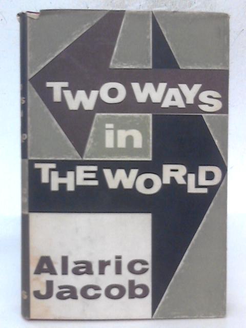 Two Ways In The World By Alaric Jacob