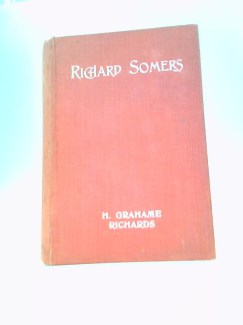 Richard Somers By H. Grahame Richards